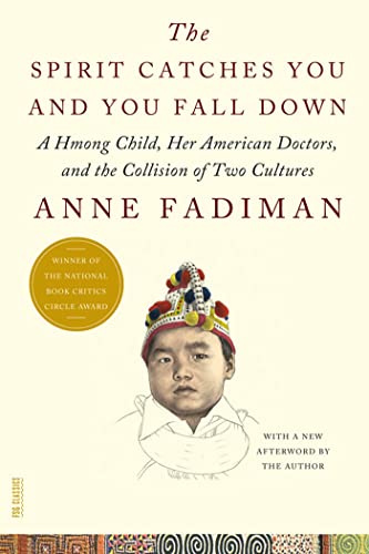 Spirit Catches You and You Fall Down: A Hmong Child, Her American Doctors, and the Collision of Two Cultures (FSG Classics) von St. Martin's Press